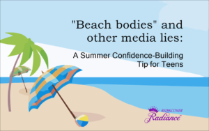 "Beach Bodies" and Other Media Lies: A Summer Confidence-Building Tip for Teens