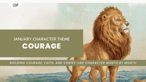 Teaching Courage to Kids: Character Building for Christian Homeschool Families