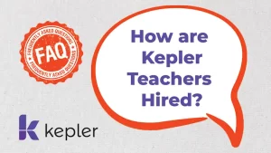 Graphic with a speech bubble stating How are Kepler Teachers Hired and a Kepler logo alongside an FAQ badge